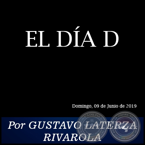 EL DA D - Por GUSTAVO LATERZA RIVAROLA - Domingo, 09 de Junio de 2019
